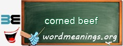 WordMeaning blackboard for corned beef